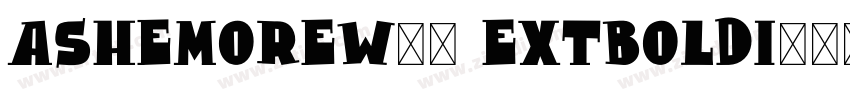 AshemoreW05 ExtBoldI字体转换